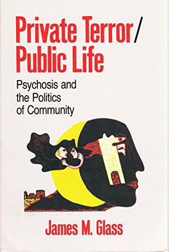 Beispielbild fr Private Terror/Public Life: Psychosis and the Politics of Community zum Verkauf von Wonder Book