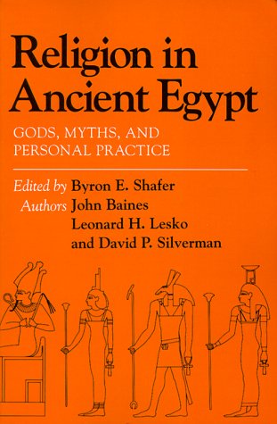 Beispielbild fr Religion in Ancient Egypt : Gods, Myths, and Personal Practice zum Verkauf von Better World Books