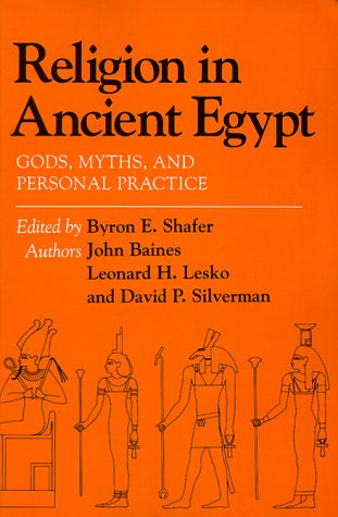Stock image for Religion in Ancient Egypt: Gods, Myths, and Personal Practice for sale by SecondSale