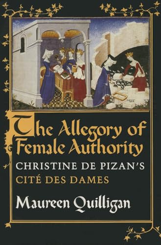 9780801497889: The Allegory of Female Authority: Christine de Pizan's "Cit des Dames"
