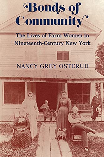 Beispielbild fr Bonds of Community : The Lives of Farm Women in Nineteenth-Century New York zum Verkauf von Better World Books