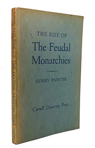 Beispielbild fr The Rise of the Feudal Monarchies zum Verkauf von Better World Books