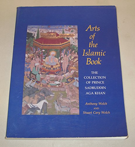 Stock image for Arts of the Islamic Book: The Collection of Prince Sadruddin Aga Khan for sale by Project HOME Books