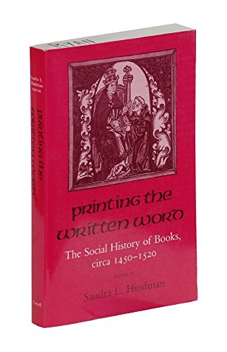 Stock image for Printing the Written Word: The Social History of Books, Circa 1450-1520 for sale by HPB-Red