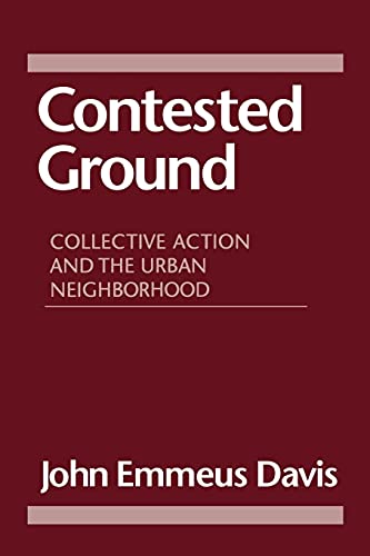 Contested Ground: Collective Action and the Urban Neighborhood