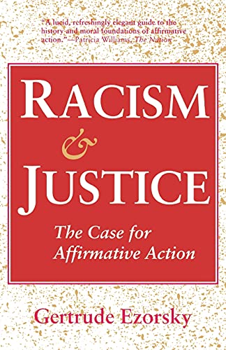 Racism and Justice : The Case for Affirmative Action
