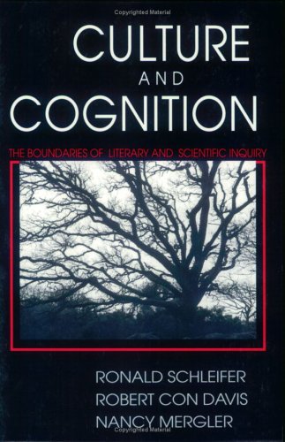 Culture and Cognition: The Boundaries of Literary and Scientific Inquiry (9780801499319) by Schleifer, Ronald; Davis, Robert Con; Mergler, Nancy