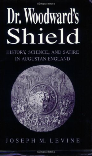 Imagen de archivo de Dr. Woodward's Shield: History, Science, and Satire in Augustan England a la venta por Book Booth