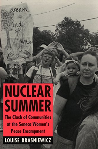 Beispielbild fr Nuclear Summer: The Clash of Communities at the Seneca Women's Peace Encampment (The Anthropology of Contemporary Issues) zum Verkauf von HPB-Red