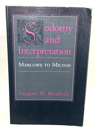 Stock image for SODOMY AND INTERPRETATION Marlowe to Milton for sale by Viking Book