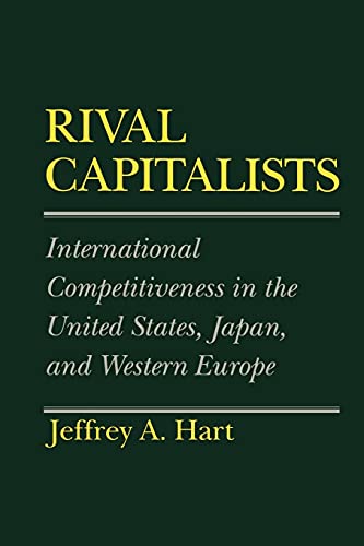 Beispielbild fr Rival Capitalists : International Competitiveness in the United States, Japan, and Western Europe zum Verkauf von Better World Books