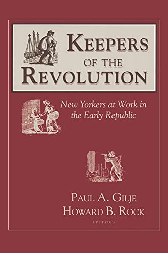 Imagen de archivo de Keepers of the Revolution : New Yorkers at Work in the Early Republic a la venta por Better World Books