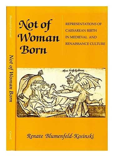 Beispielbild fr Not of Woman Born: Representations of Caesarean Birth in Medieval and Renaissance Culture zum Verkauf von HPB-Emerald