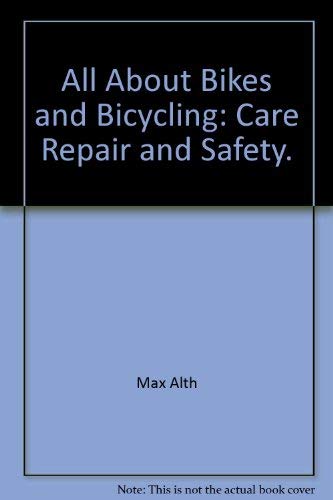 Beispielbild fr All About Bikes and Bicycling: Care, Repair, and Safety. zum Verkauf von Wonder Book