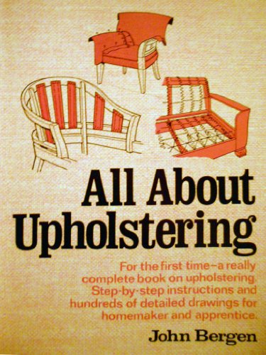 Stock image for All About Upholstering for sale by Kona Bay Books