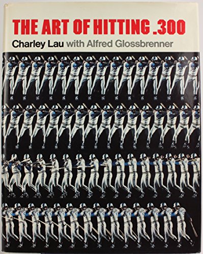 9780801503641: The Art of Hitting .300 [Hardcover] by Lau, Charley; Glossbrenner, Alfred