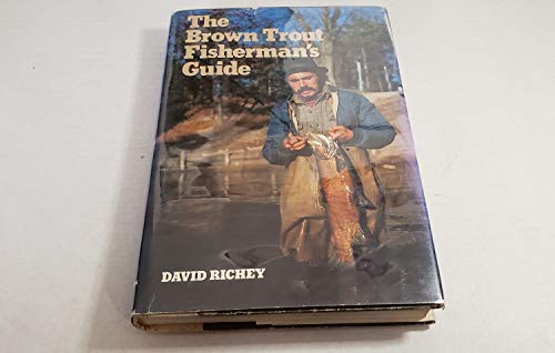 The Brown Trout Fisherman's Guide