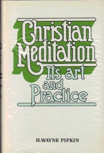 Imagen de archivo de Christian Meditation, Its Art and Practice a la venta por UHR Books