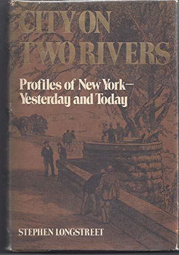 Beispielbild fr City on two rivers: Profiles of New York--yesterday and today zum Verkauf von SecondSale