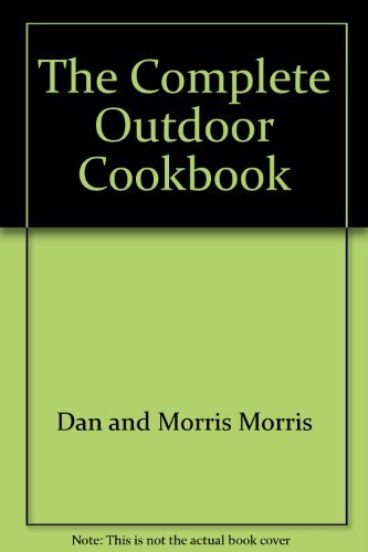 Beispielbild fr The Complete Outdoor Cookbook zum Verkauf von Wonder Book