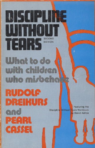 Discipline without Tears (9780801521324) by Dreikurs, Rudolf; Cassell, Pearl