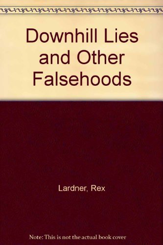 9780801521980: Downhill Lies and Other Falsehoods