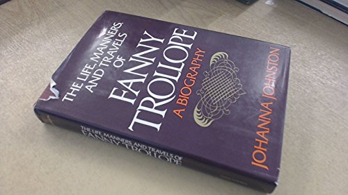 Beispielbild fr The Life, Manners, and Travels of Fanny Trollope zum Verkauf von Yesterday's Books