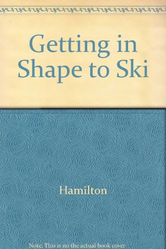 Getting in Shape to Ski (9780801529573) by Hamilton