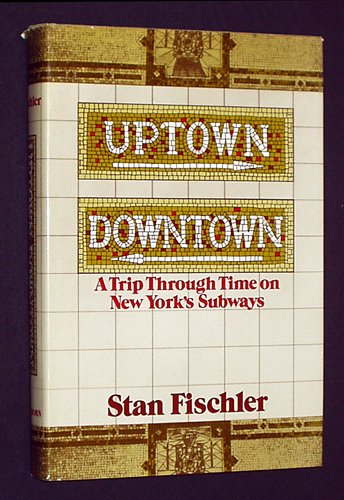 Beispielbild fr Uptown/Downtown: A Trip Through Time on New York's Subways zum Verkauf von Books of the Smoky Mountains