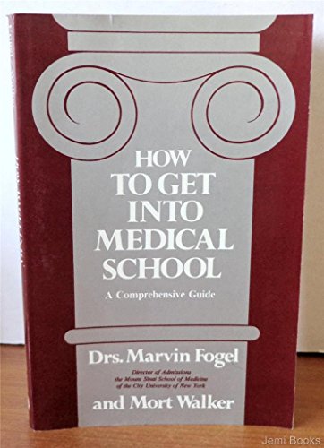 How to Get into Medical School (9780801536700) by Fogel; Walker