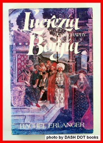 Imagen de archivo de Lucrezia: A Biography of Lucrezia Borgia a la venta por SecondSale