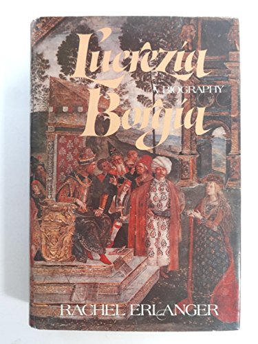 Stock image for Lucrezia Borgia: A Biography for sale by Dunaway Books
