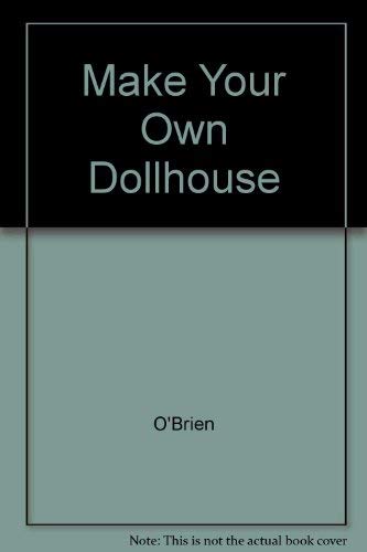 Stock image for Make Your Own Dollhouse for sale by Your Online Bookstore