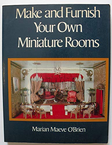 Imagen de archivo de Make and Furnish Your Own Miniature Rooms a la venta por HPB Inc.