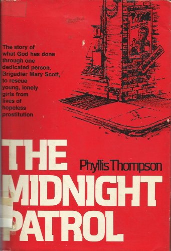 9780801550300: The midnight patrol: The story of a Salvation Army lass who patrolled the dark streets of London's West End on a midnight mission of mercy