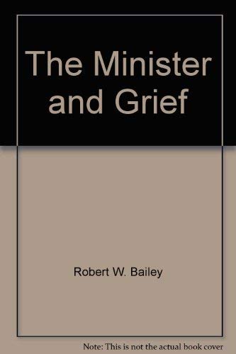 Beispielbild fr The Minister and Grief zum Verkauf von Better World Books