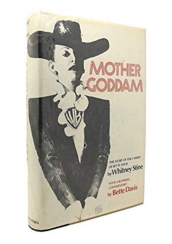 Beispielbild fr Mother Goddam : the story of the career of Bette Davis / by Whitney Stine ; with a running commentary by Bette Davis zum Verkauf von WorldofBooks