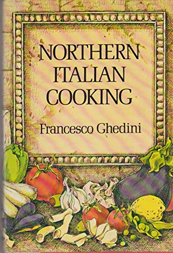 9780801554421: Northern Italian Cooking