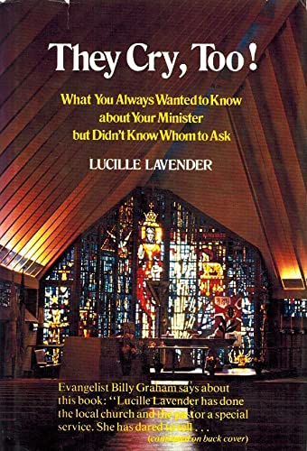 Beispielbild fr They Cry, Too: What You Always Wanted to Know About Your Minister but Didn't Know Whom to Ask zum Verkauf von Hafa Adai Books