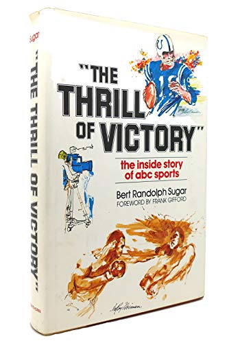 Imagen de archivo de THRILL OF VICTORY" The Inside Story of ABC Sports a la venta por Riverow Bookshop