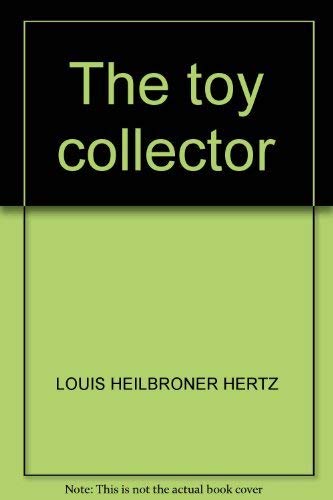 Imagen de archivo de The Toy Collector a la venta por Library House Internet Sales