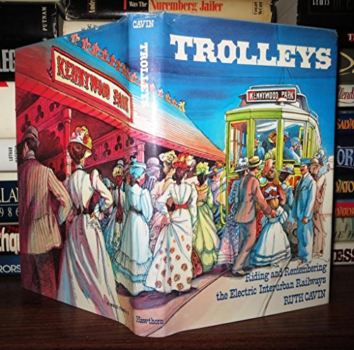 Stock image for Trolleys : Riding and Remembering the Electric Interurban Railways for sale by Better World Books