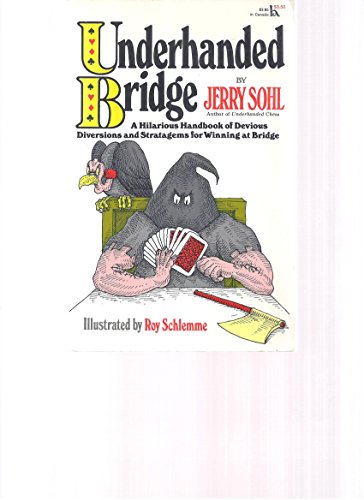 Stock image for Underhanded Bridge: A Hilarious Handbook of Devious Diversions and Stratagems for Winning at Bridge for sale by Top Notch Books