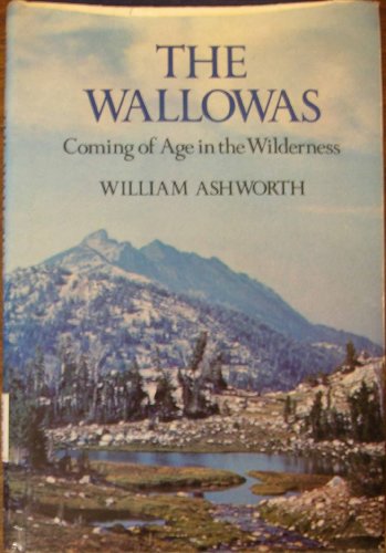 Stock image for The Wallowas : Coming of Age in the Wilderness for sale by Better World Books