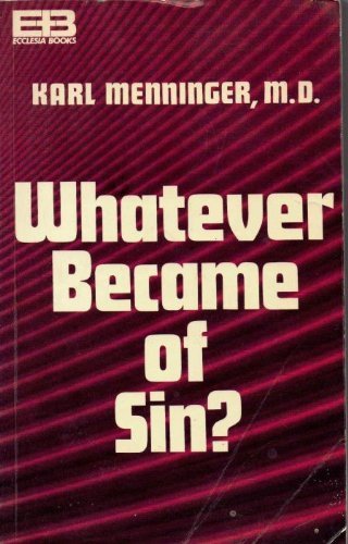 9780801585548: Whatever Became of Sin? by Karl Menninger (1973-09-01)