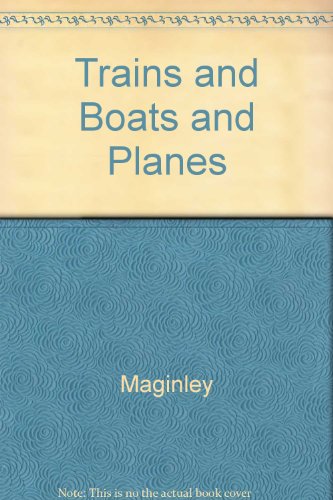 Stock image for Trains and Boats and Planes Maginley for sale by Turtlerun Mercantile