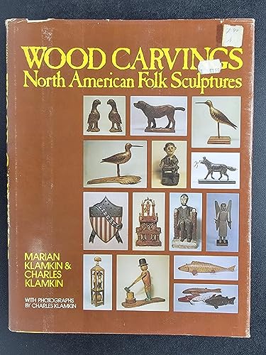 Beispielbild fr Wood Carvings : North American Folk Sculptures zum Verkauf von Better World Books