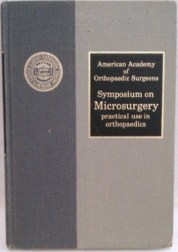 Stock image for Symposium on Microsurgery : Practical Use in Orthopaedics for sale by Better World Books