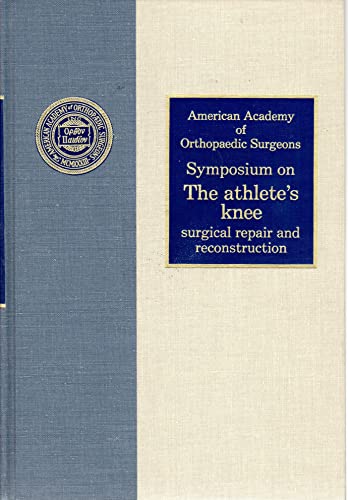 Symposium on the Athlete's Knee: Surgical repair and reconstruction : Hilton Head, South Carolina, June 1978 (9780801600777) by [???]