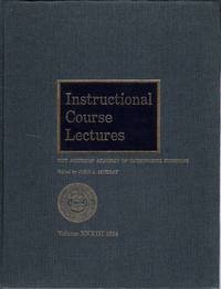 INSTRUCTIONAL COURSE LECTURES Volume XXXIII, 1984 [American Academy of Orthopaedic Surgeons]